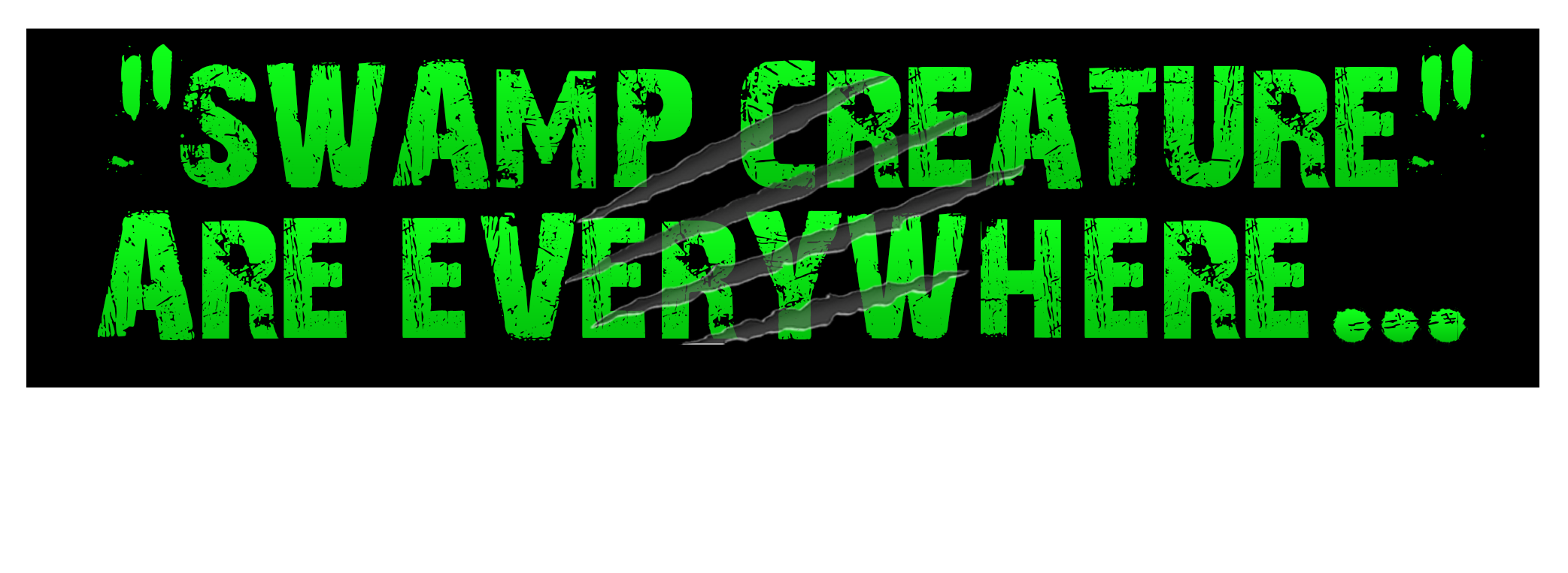 “SWAMP CREATURES” ARE EVERYWHERE...AND THEY’RE AFTER YOUR PAYPAL ACCOUNT...